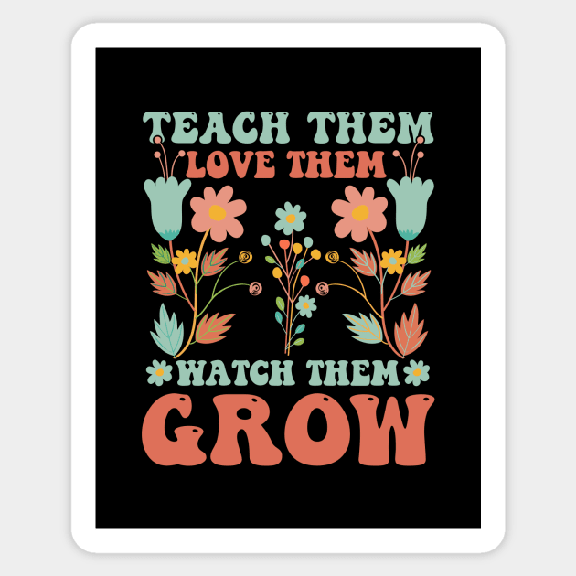 teach them love them watch them grow Sticker by TheDesignDepot